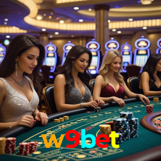 w9bet：Em nosso cassino online, a diversão nunca tem fim!